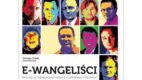 Kim są Ewangeliści e-biznesu? – premiera książki Tomasza Ciska i Pawła Nowackiego