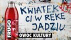Humanizm Wam w duszę, czyli “Owoc kultury” – nowa kampania reklamowa FRUGO
