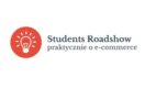 Rusza Students Roadshow – praktycznie o e-commerce