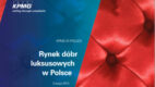Rynek dóbr luksusowych w Polsce w 2016 roku wart 12,9 mld zł – raport KPMG