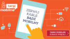 I Targi Mobile – Narodowa Mobilizacja od 21 marca w Warszawie