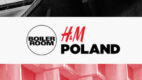 H&M rozdaje bilety na Boiler Room poprzez Snapchat
