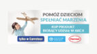 Pomóż dzieciom spełniać marzenia ze Stowarzyszeniem SOS Wioski Dziecięce i Henkel Polska sp. z o.o.