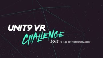 UNIT9 VR Challenge: Chcemy dać szansę młodym ludziom na zaprezentowanie swoich projektów szerokiej publiczności