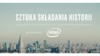 „Sztuka składania historii” z Intelem