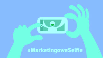 #MarketingoweSelfie (cz. 7): Jak branża marketingowa dba o swoje własne marki?