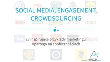Social media, engagement, crowdsourcing – 23 inspirujące przykłady marketingu opartego na społecznościach