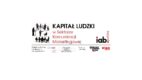 Raport IAB Polska: Kapitał ludzki w Sektorze Komunikacji Marketingowej
