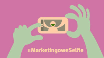 #MarketingoweSelfie (cz. 10): Jak branża marketingowa dba o swoje własne marki