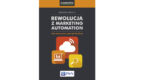 Rewolucja z Marketing Automation. Jak wykorzystać potencjał Big Data