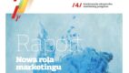 Czy marketerzy nadążają za zmianami? Raport: Nowa rola marketingu