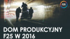 Rok z życia F25 – podsumowanie 2016