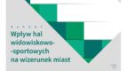 Wpływ hal widowiskowo-sportowych na wizerunek miast