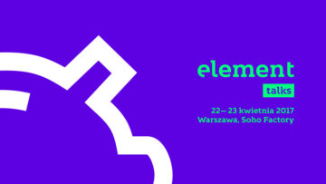 Element Talks – konferencja poświęcona przedsiębiorczości projektanta [ +konkurs ]