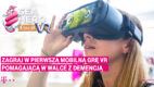 Synergia technologii i nauki w służbie człowieka, czyli T‑Mobile wprowadza SEA HERO QUEST VR