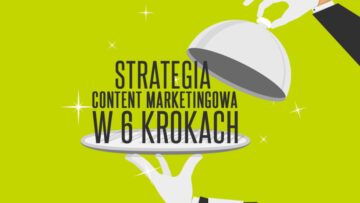 Strategia content marketingowa w 6 krokach