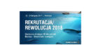 Konferencja Rekrutacja / Rewolucja 2018