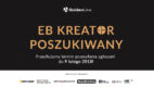 Przedłużono termin przyjmowania zgłoszeń do IV edycji konkursu EB Kreator, największego konkursu branży employer branding