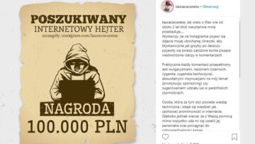 100 tys. zł za hejtera – polska instagramerka wyznacza nagrodę za wskazanie prześladowcy
