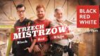 Black Red White wystartowało z nową kampanią „Trzech Mistrzów Black Red White”