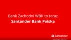 Zmiana nazwy Banku Zachodniego WBK SA na Santander Bank Polska – startuje kampania rebrandingowa