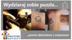 Wydziaraj sobie puzzla, pomóż dzieciakom z autyzmem!