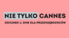 Nie tylko Cannes – odcinek 1: DNB dla przedsiębiorców