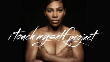 #ITouchMyselfProject – Serena Williams śpiewa topless w ramach kampanii na rzecz walki z rakiem piersi