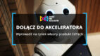 Zgłoszenia do programu akceleracyjnego „Surferzy Wiedzy” tylko do końca grudnia