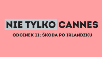 Nie tylko Cannes – odcinek 11: Škoda po irlandzku