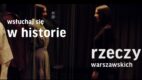 „Wsłuchaj się w historie rzeczy warszawskich” w bajkowym spocie i nowej kampanii Muzeum Warszawy