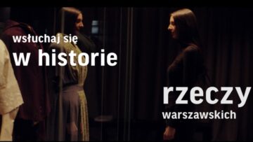 „Wsłuchaj się w historie rzeczy warszawskich” w bajkowym spocie i nowej kampanii Muzeum Warszawy
