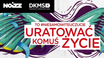 Noizz i DKMS ruszyły z akcją „To #NiesamowiteUczucie uratować komuś życie”