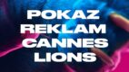 Pokaz Cannes Lions 2019, czyli seans reklam, po którym filmu nie będzie
