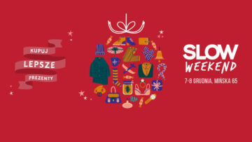 #KupujLepszePrezenty, czyli świąteczna edycja targów Slow Weekend