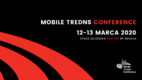 Mobile Trends Conference 2020 już 12 i 13 marca!