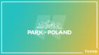 Park of Poland nowym klientem agencji FormUp