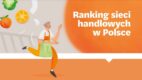 Lidl wyprzedza Biedronkę – duże zmiany w rankingu popularności sieci handlowych