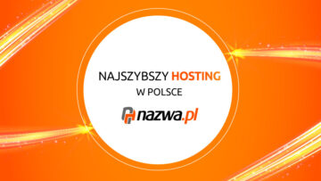Hosting nazwa.pl – bezpieczna i szybka usługa dla wszystkich
