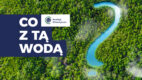 WWF dołącza do projektu CSR Bluecloud Interactive. Fundacja została partnerem kampanii „Co z tą wodą”