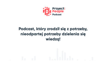 Marketingowe podcasty (cz. 11): „Project: People Podcast”