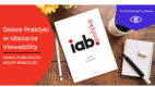 Grupa robocza IAB Polska stworzyła zbiór dobrych praktyk w obszarze viewability