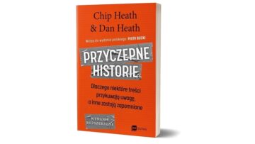 Upoluj książkę Chipa i Dana Heathów „Przyczepne historie” [konkurs]