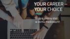 Ruszył konkurs „Your career – your choice!” – do wygrania płatny staż w domu mediowym