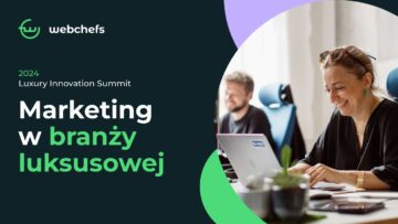 Luxury Innovation Summit 2024: marketing w branży luksusowej