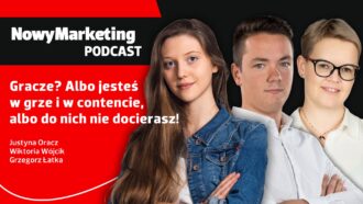 „Gracze? Albo jesteś w grze i w contencie, albo do nich nie docierasz!”