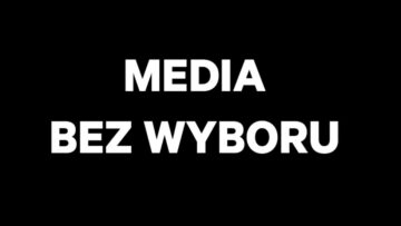 „Media bez wyboru” – polskie media we wspólnej akcji przeciwko podatkowi od reklamy