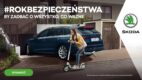 ŠKODA ogłasza #ROKBEZPIECZEŃSTWA. By zadbać o wszystko, co ważne