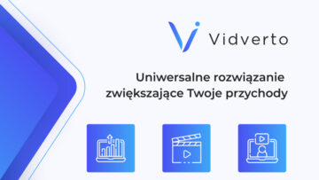 Vidverto ­– nowy i efektywny sposób monetyzacji dla wydawców