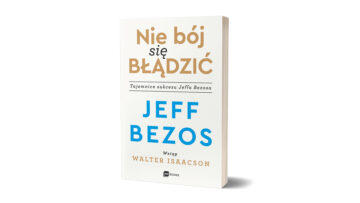 Upoluj książkę Jeffa Bezosa „Nie bój się błądzić” [konkurs]
